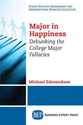 Cover image for Major in Happiness: Debunking the College Major Fallacies