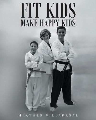 Cover image for Fit Kids Make Happy Kids