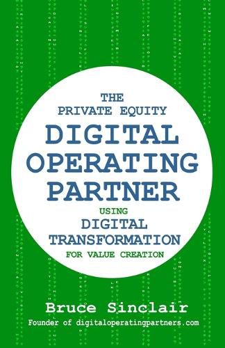 The Private Equity Digital Operating Partner: How to Use Digital Transformation for Value Creation