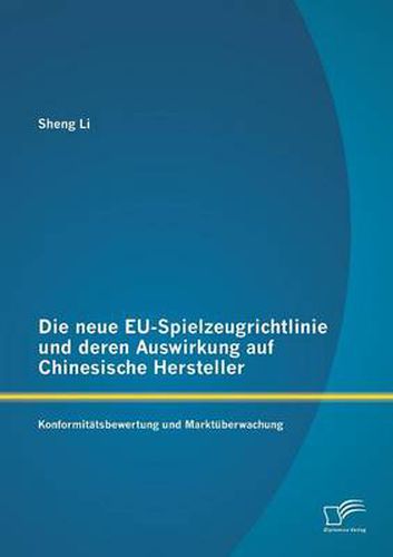 Cover image for Die neue EU-Spielzeugrichtlinie und deren Auswirkung auf Chinesische Hersteller: Konformitatsbewertung und Marktuberwachung