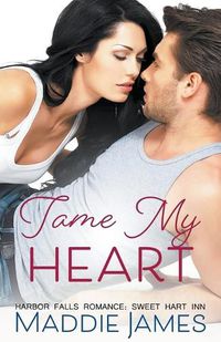 Cover image for Tame My Heart