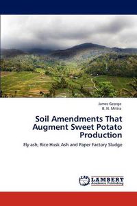 Cover image for Soil Amendments That Augment Sweet Potato Production