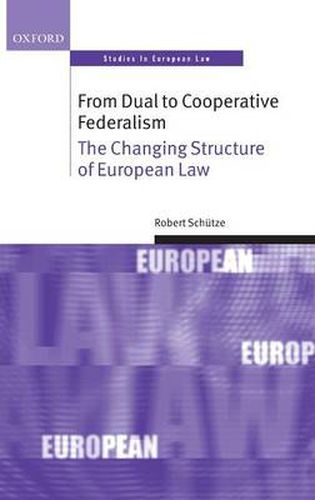 Cover image for From Dual to Cooperative Federalism: The Changing Structure of European Law