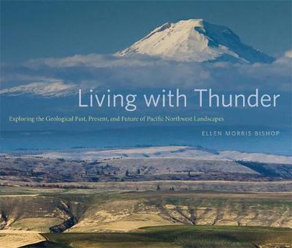 Cover image for Living with Thunder: Exploring the Geologic Past, Present, and Future of the Pacific Northwest