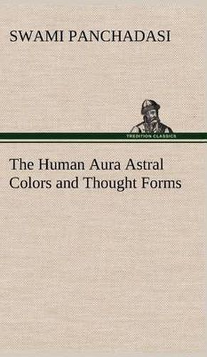 Cover image for The Human Aura Astral Colors and Thought Forms