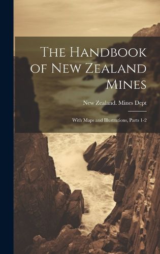 Cover image for The Handbook of New Zealand Mines