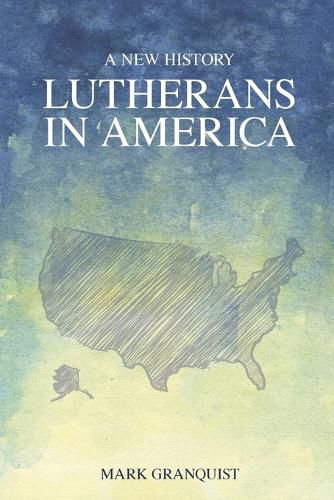 Cover image for Lutherans in America: A New History