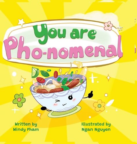 Cover image for You Are Pho-nomemal (A Valentine's Book with Adorable Vietnamese Food Puns)