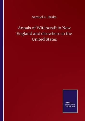 Cover image for Annals of Witchcraft in New England and elsewhere in the United States