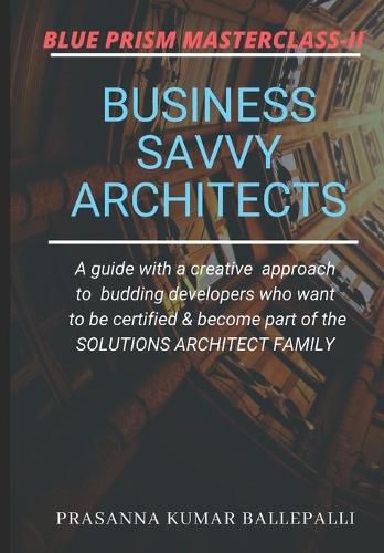 Cover image for Blue Prism Masterclass-II: Business Savvy Architects