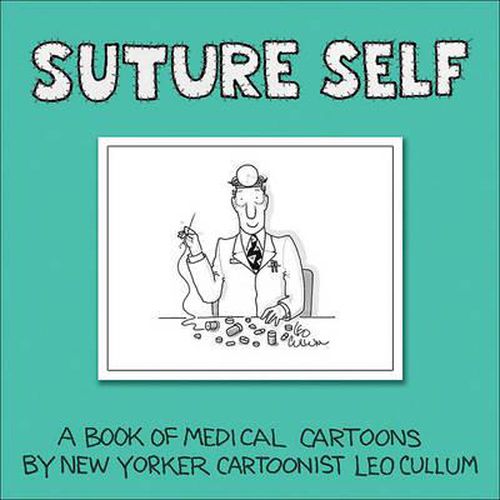 Cover image for Suture Self: A Book of Medical Cartoons by New Yorker Cartoonist Leo Cullum