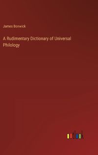 Cover image for A Rudimentary Dictionary of Universal Philology