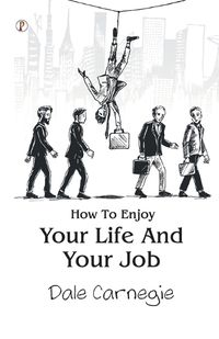 Cover image for How To Enjoy Your Life And Your Job (Edition1st)