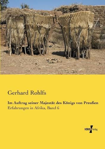 Cover image for Im Auftrag seiner Majestat des Koenigs von Preussen: Erfahrungen in Afrika, Band 6