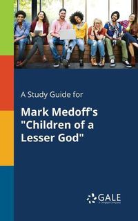 Cover image for A Study Guide for Mark Medoff's Children of a Lesser God