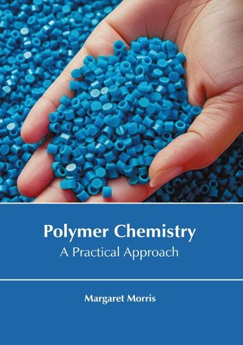 Cover image for Polymer Chemistry: A Practical Approach