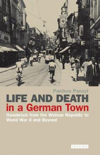 Cover image for Life and Death in a German Town: Osnabruck from the Weimar Republic to World War II and Beyond