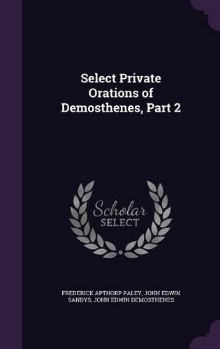 Cover image for Select Private Orations of Demosthenes, Part 2