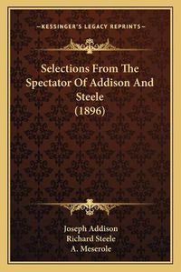 Cover image for Selections from the Spectator of Addison and Steele (1896)