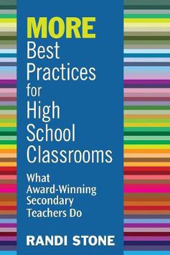 Cover image for MORE Best Practices for High School Classrooms: What Award-Winning Secondary Teachers Do