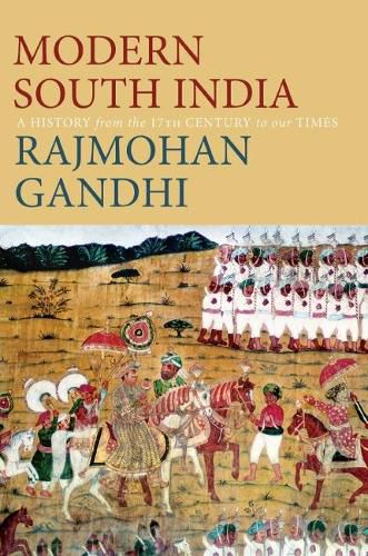 Cover image for MODERN SOUTH INDIA: A History from the 17th Century to our Times