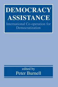 Cover image for Democracy Assistance: International Co-operation for Democratization