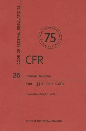 Cover image for Code of Federal Regulations Title 26, Internal Revenue, Parts 1. 1701. 300, 2013