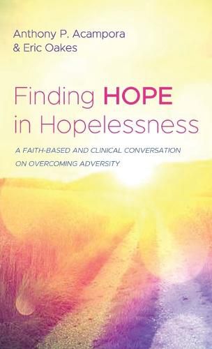 Cover image for Finding Hope in Hopelessness: A Faith-Based and Clinical Conversation on Overcoming Adversity