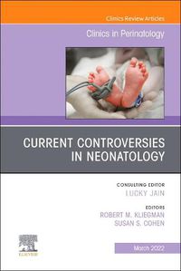 Cover image for Current Controversies in Neonatology, an Issue of Clinics in Perinatology