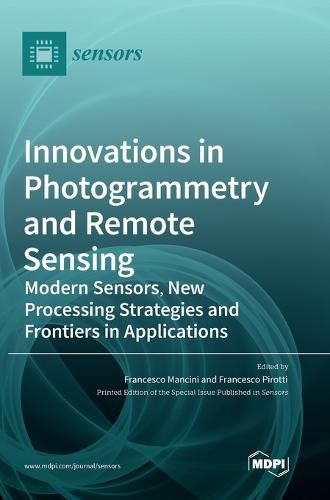 Cover image for Innovations in Photogrammetry and Remote Sensing: Modern Sensors, New Processing Strategies and Frontiers in Applications