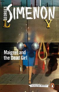 Cover image for Maigret and the Dead Girl: Inspector Maigret #45