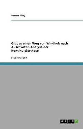 Cover image for Gibt es einen Weg von Windhuk nach Auschwitz?- Analyse der Kontinuitatsthese