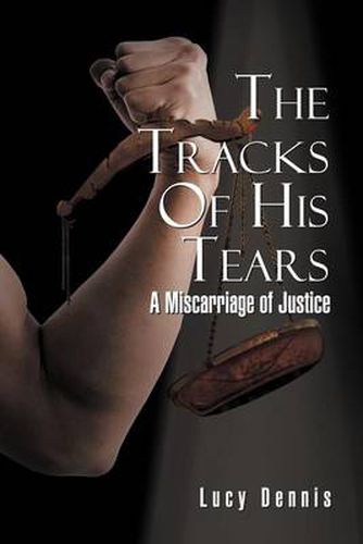 Cover image for Thetracks of His Tears: A Miscarriage of Justice