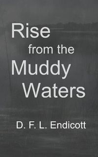 Cover image for Rise from the muddy waters