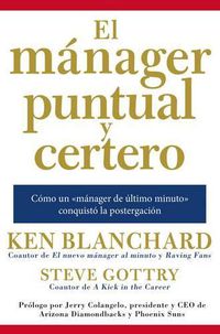 Cover image for Manager Puntual Y Certero: Como Un  Manager de Ultimo Minuto  Conquisto La Postergacion