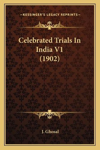 Cover image for Celebrated Trials in India V1 (1902)