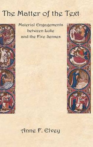 Cover image for The Matter of the Text: Material Engagements Between Luke and the Five Senses