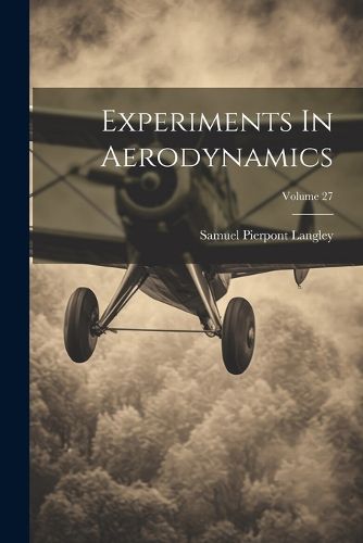 Experiments In Aerodynamics; Volume 27