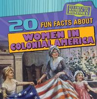 Cover image for 20 Fun Facts about Women in Colonial America