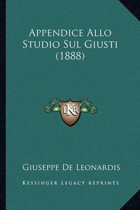 Cover image for Appendice Allo Studio Sul Giusti (1888)