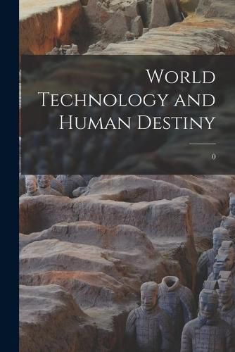 Cover image for World Technology and Human Destiny; 0