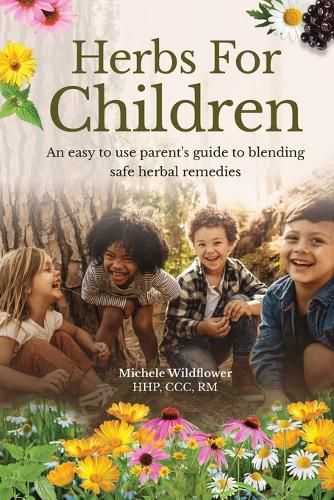 Cover image for Herbs For Children An Easy To Use Parent's Guide To Blending Safe Herbal Remedies