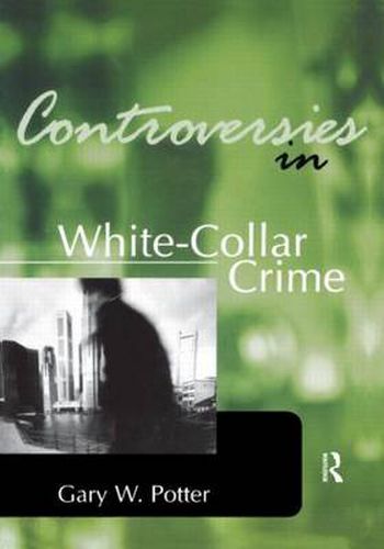 Controversies in White-Collar Crime: White-Collar Crime