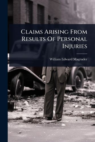 Cover image for Claims Arising From Results Of Personal Injuries