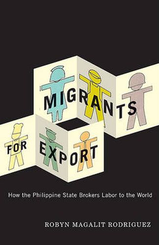 Cover image for Migrants for Export: How the Philippine State Brokers Labor to the World