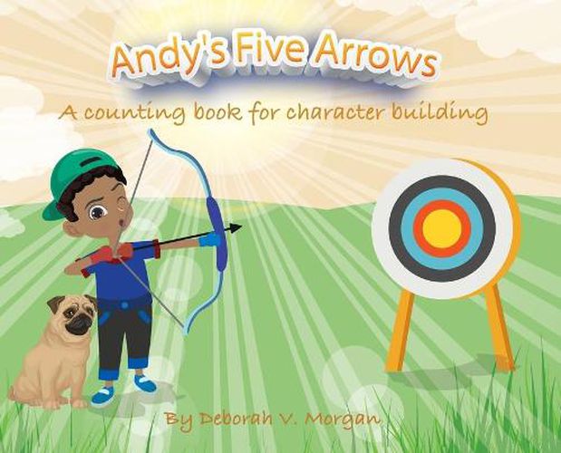 Cover image for Andy's Five Arrows: A counting book for character building