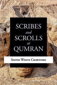 Cover image for Scribes and Scrolls at Qumran