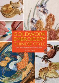Cover image for Goldwork Embroidery Chinese Style: An Illustrated Stitch Guide