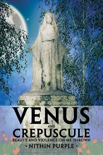 Cover image for Venus and Crepuscule: Beauty and Violence on Me Thrown