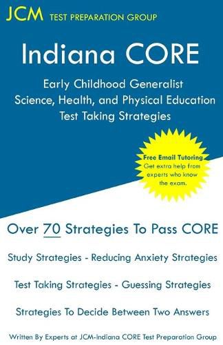 Cover image for Indiana CORE Early Childhood Generalist Science, Health, and Physical Education - Test Taking Strategies: Indiana CORE 016 - Free Online Tutoring